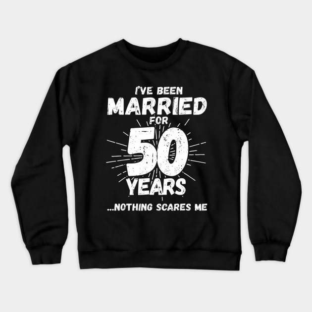 Couples Married 50 Years Funny 50th Wedding Anniversary Crewneck Sweatshirt by Saboia Alves